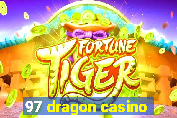 97 dragon casino